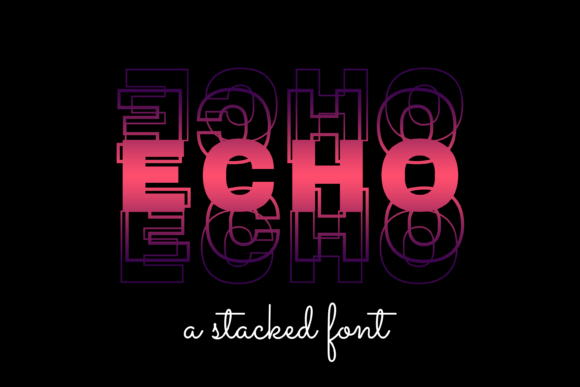 Echo: A Font with a Unique Character