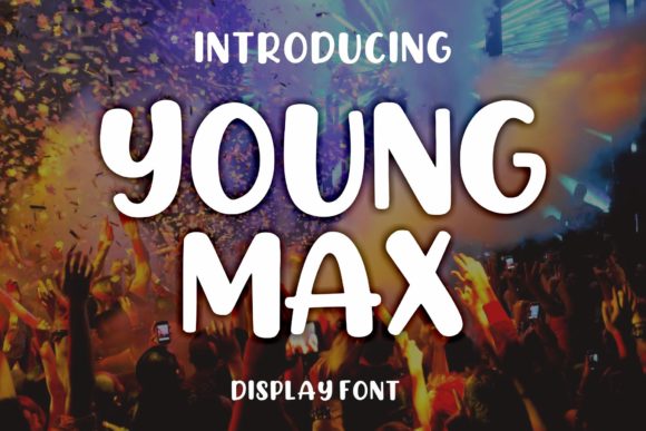 Why Young Max is a Must-Try Font for Friendly and Engaging Designs